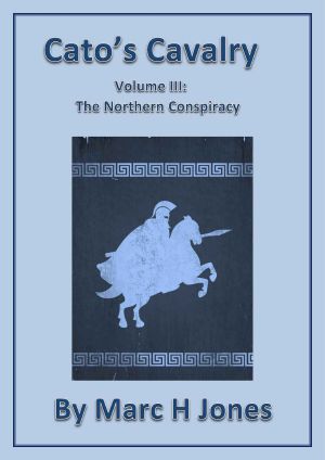 [Cato's Cavalry 03] • The Northern Conspiracy